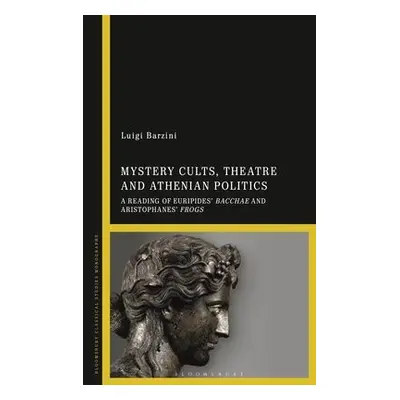 Mystery Cults, Theatre and Athenian Politics - Barzini, Luigi (Independent Scholar, UK)