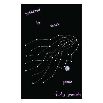 Tethered to Stars - Joudah, Fady