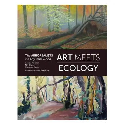 Art Meets Ecology - Peterken, George