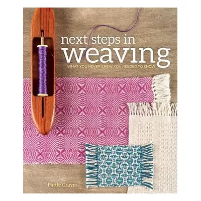 Next Steps in Weaving - Graver, Pattie