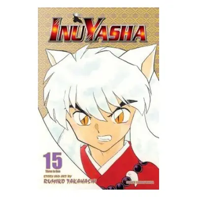 Inuyasha (VIZBIG Edition), Vol. 15 - Takahashi, Rumiko