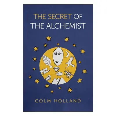 Secret of The Alchemist, The - Holland, Colm