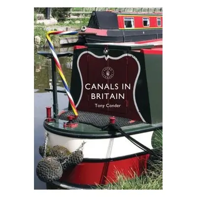 Canals in Britain - Conder, Tony