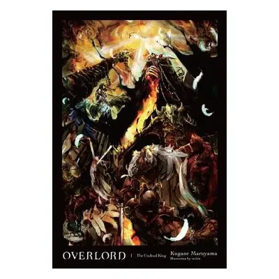 Overlord, Vol. 1 (light novel) - Maruyama, Kugane