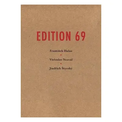 Edition 69 - Styrsky, Jindrich a Nezval, Vitezslav a Halas, Frantisek