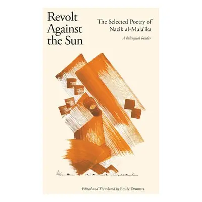 Revolt Against the Sun - al-Malaika, Nazik