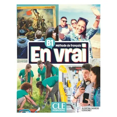 En vrai: Niveau B1 - Livre de l'eleve + Audio - Sagredo, Begona Cortina a Doucinet, Sandrine