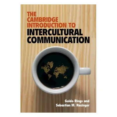 Cambridge Introduction to Intercultural Communication - Rings, Guido (Anglia Ruskin University, 