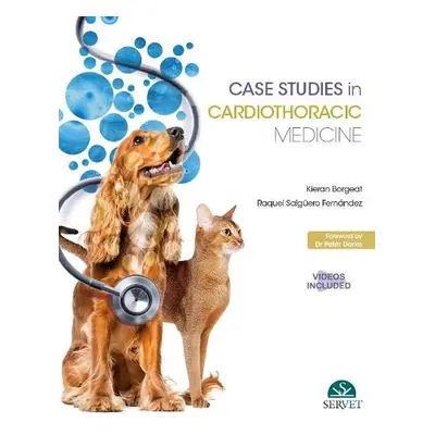 Case Studies in Cardiothoracic Medicine - Fernandez, Raquel Salguero a Borgeat, Kieran