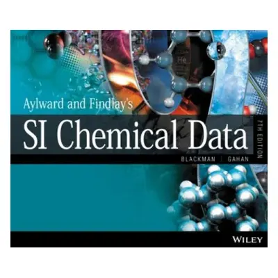 Aylward and Findlay's SI Chemical Data - Blackman, Allan (University of Otago, New Zealand,) a G