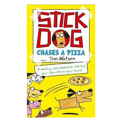 Stick Dog Chases a Pizza - Watson, Tom