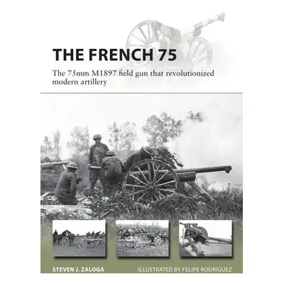 French 75 - Zaloga, Steven J.