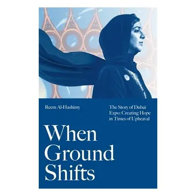 When Ground Shifts - Al-Hashimy, Reem