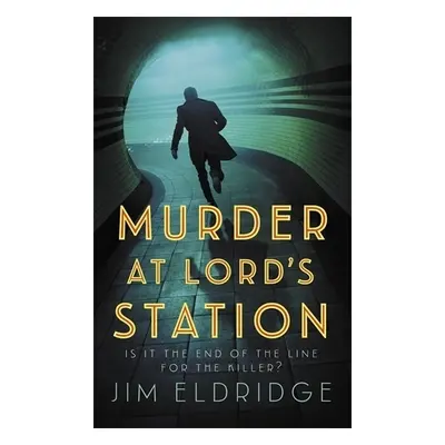 Murder at Lord’s Station - Eldridge, Jim