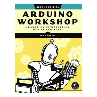 Arduino Workshop, 2nd Edition - Boxall, John