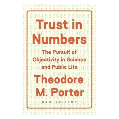 Trust in Numbers - Porter, Theodore M.