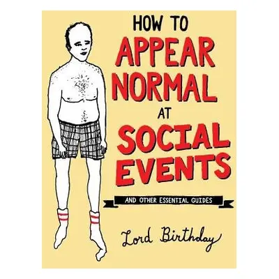 How to Appear Normal at Social Events - Birthday, Lord