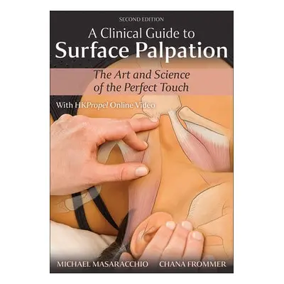 Clinical Guide to Surface Palpation - Masaracchio, Michael a Frommer, Chana