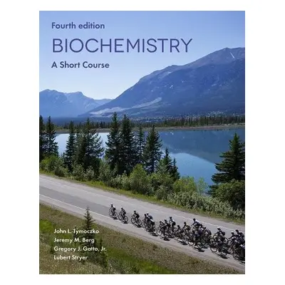 Biochemistry: A Short Course - Tymoczko, John L. a Berg, Jeremy M. a Stryer, Lubert a Gatto, Gre