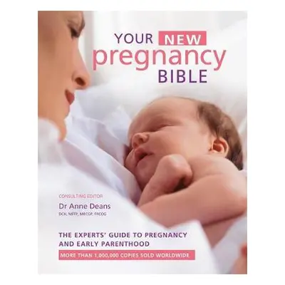 Your New Pregnancy Bible - Deans, Dr Anne