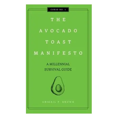 Avocado Toast Manifesto - Brown, Amena