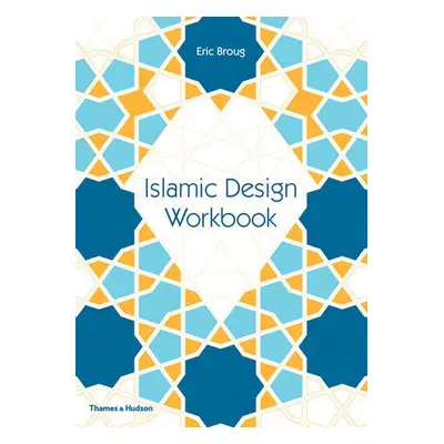 Islamic Design Workbook - Broug, Eric