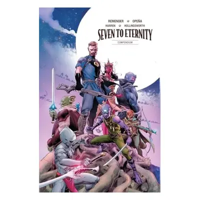 Seven to Eternity Compendium - Remender, Rick