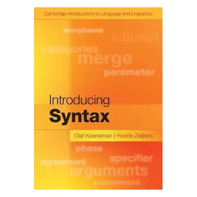 Introducing Syntax - Koeneman, Olaf (Radboud Universiteit Nijmegen) a Zeijlstra, Hedde (Georg-Au