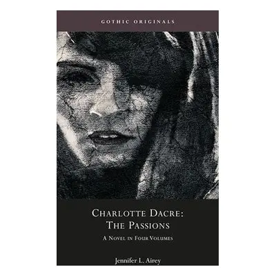 Charlotte Dacre: The Passions