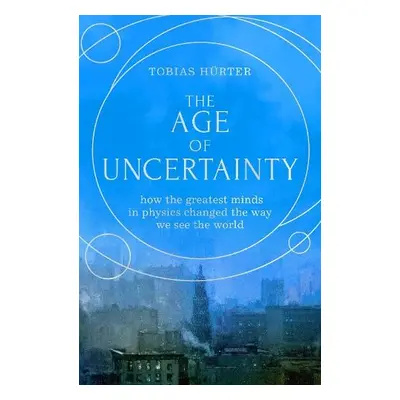 Age of Uncertainty - Hurter, Tobias