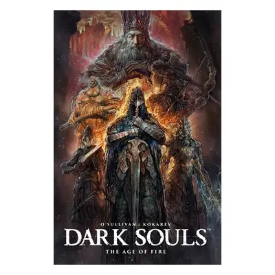 Dark Souls: The Age of Fire - O'Sullivan, Ryan