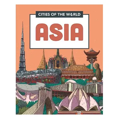 Cities of the World: Cities of Asia - Gogerly, Liz