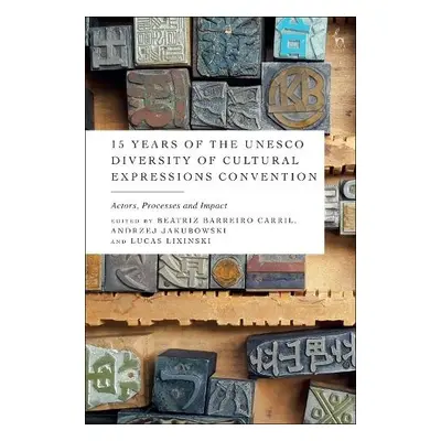 15 Years of the UNESCO Diversity of Cultural Expressions Convention