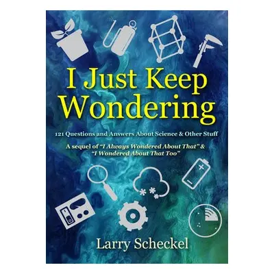 I Just Keep Wondering - Scheckel, Larry