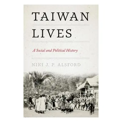 Taiwan Lives - Alsford, Niki J. P.