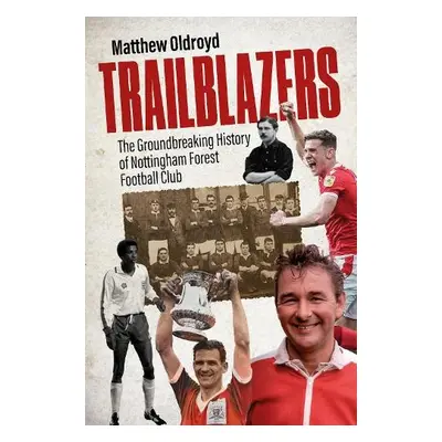 Trailblazers - Oldroyd, Matthew