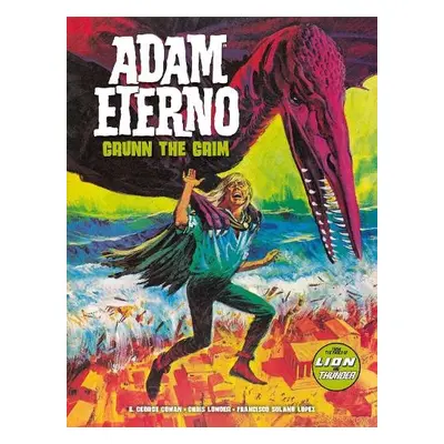 Adam Eterno: Grunn the Grim - Cowan, E. George a Lowder, Chris