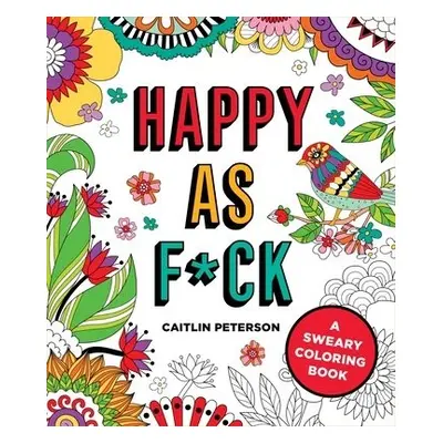 Happy as F*ck - Peterson, Caitlin