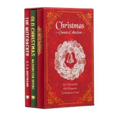 Christmas Classics Collection - Dickens, Charles a Hoffmann, E. T. A. a Irving, Washington