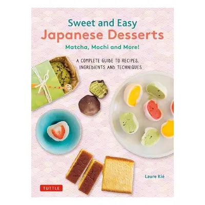 Sweet and Easy Japanese Desserts - Kie, Laure