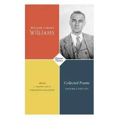 Collected Poems Volume I - Williams, William Carlos