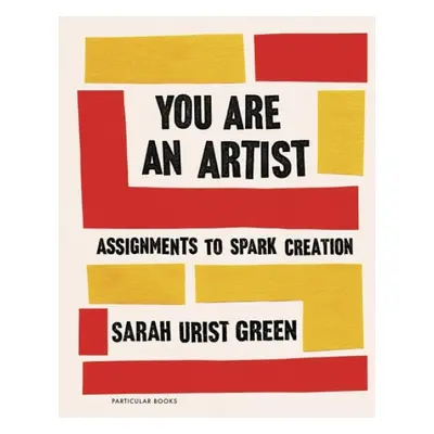 You Are an Artist - Green, Sarah Urist