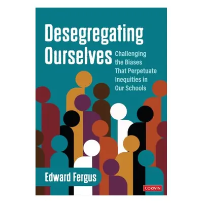 Desegregating Ourselves - Fergus, Edward A.