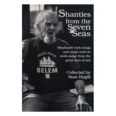 Shanties from the Seven Seas - Hugill, Stan