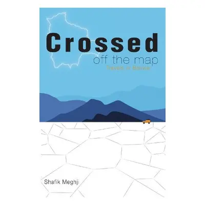 Crossed Off the Map - Meghji, Shafik