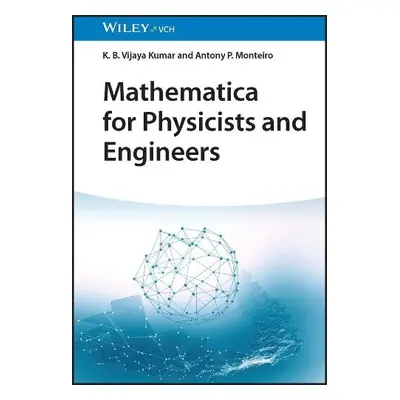 Mathematica for Physicists and Engineers - Kumar, K. B. Vijaya (N.M.A.M. Institute of Technology