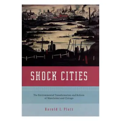 Shock Cities - Platt, Harold L.