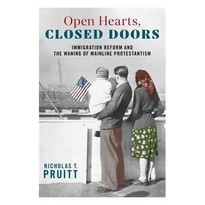 Open Hearts, Closed Doors - Pruitt, Nicholas T.