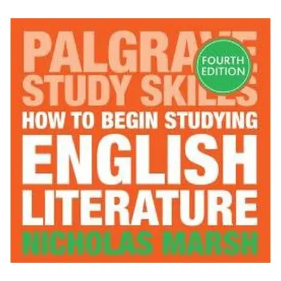 How to Begin Studying English Literature - Marsh, Nicholas