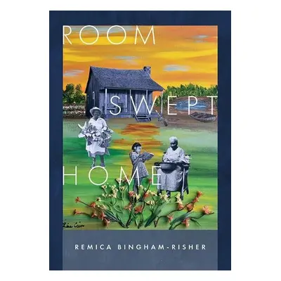 Room Swept Home - Bingham-Risher, Remica